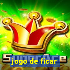 jogo de ficar